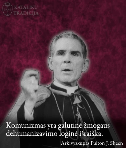 Fulton Sheen Komunizmas yra dehumanizavimas